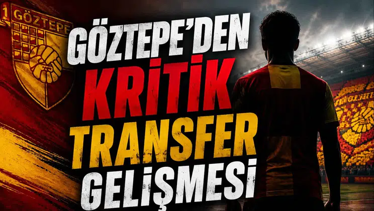 Göztepe’den Kritik Transfer Gelişmesi