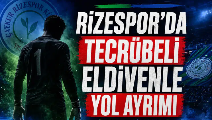 Rizespor'da Tecrübeli Eldivenle Yol Ayrımı