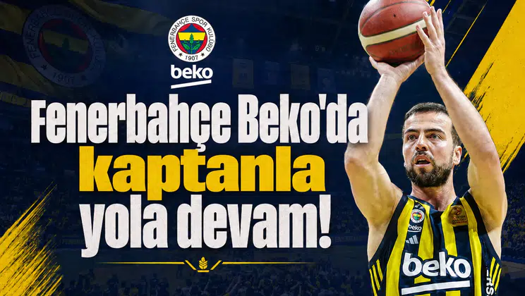 Fenerbahçe Beko'da kaptanla yola devam!