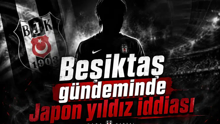 Beşiktaş gündeminde Japon yıldız iddiası