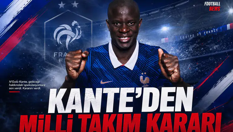 Kante'den milli takım kararı