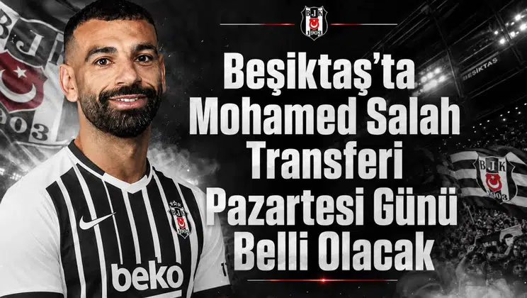 Beşiktaş'ta Mohamed Salah Transferi Pazartesi Günü Belli Olacak