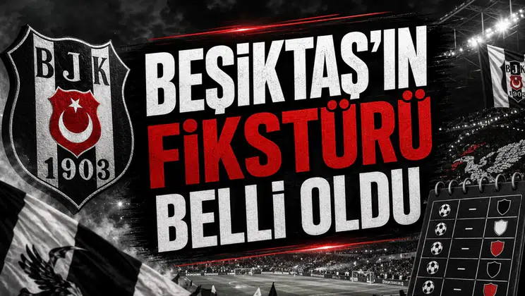 Beşiktaş'ın Fikstürü Belli Oldu