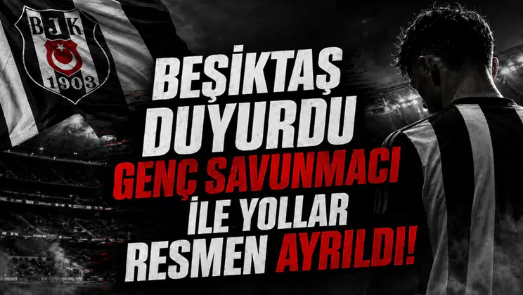 Beşiktaş Duyurdu Genç Savunmacı ile Yollar Resmen Ayrıldı!