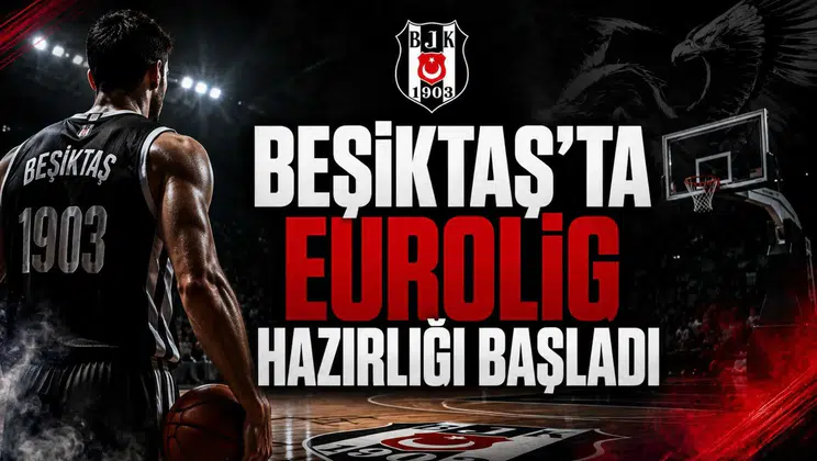 Beşiktaş'ta Eurolig Hazırlığı Başladı