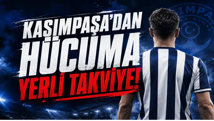 Kasımpaşa’dan Hücuma Yerli Takviye!