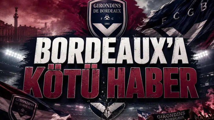 Bordeaux'a Kötü Haber