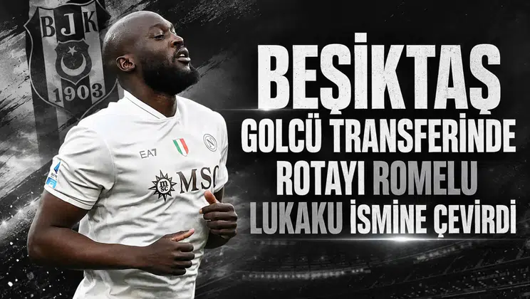 Beşiktaş golcü transferinde rotayı Romelu Lukaku ismine çevirdi