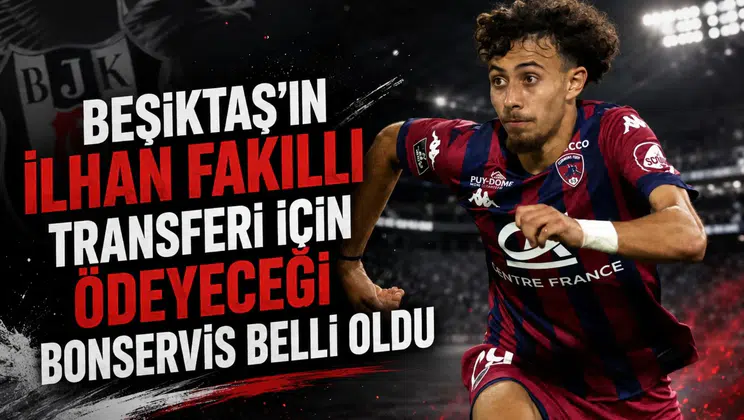 Beşiktaş'ın İlhan Fakıllı transferi için ödeyeceği
