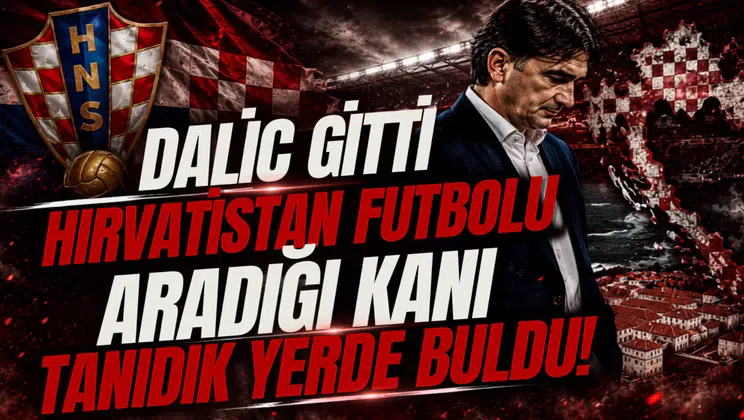 Dalic Gitti, Hırvatistan Futbolu Aradığı Kanı Tanıdık Yerde Buldu!