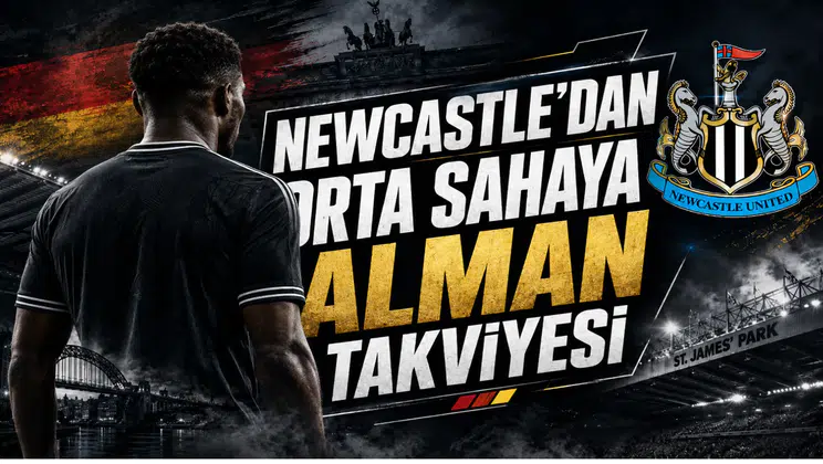Newcastle’dan Orta Sahaya Alman Takviyesi