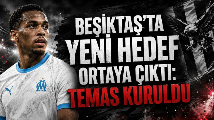 Beşiktaş’ta Yeni Hedef Ortaya Çıktı: Temas Kuruldu