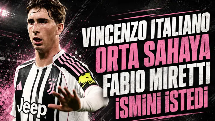 Vincenzo Italiano orta sahaya Fabio Miretti ismini istedi