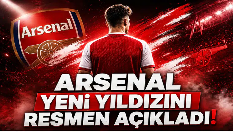 Arsenal Yeni Yıldızını Resmen Açıkladı!