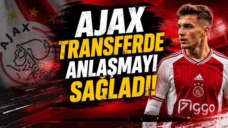 AJAX TRANSFERDE ANLAŞMAYI SAĞLADI