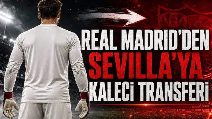 Real Madrid’den Sevilla’ya Kaleci Transferi