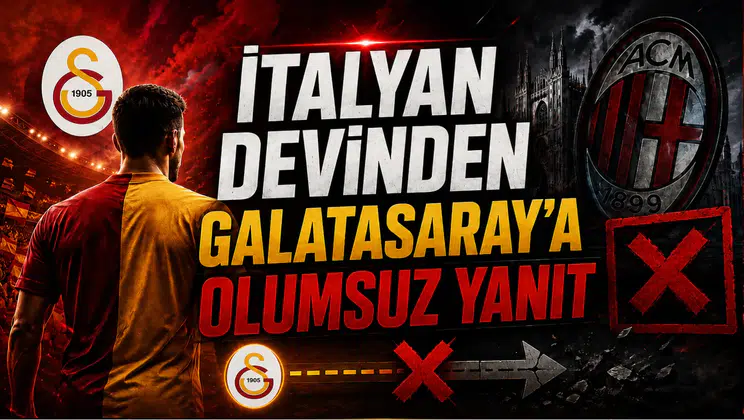 İtalyan Devinden Galatasaray’a Olumsuz Yanıt