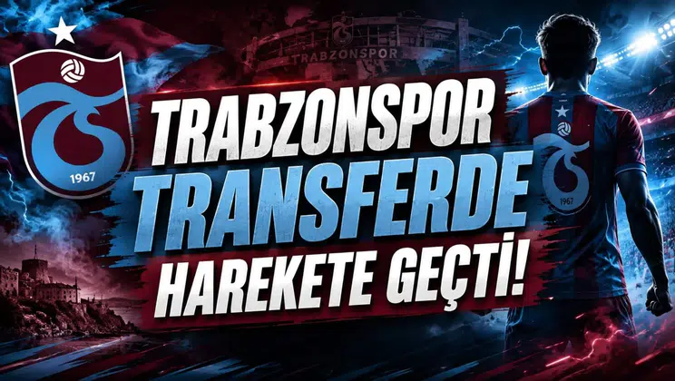 Trabzonspor Transferde Harekete Geçti!