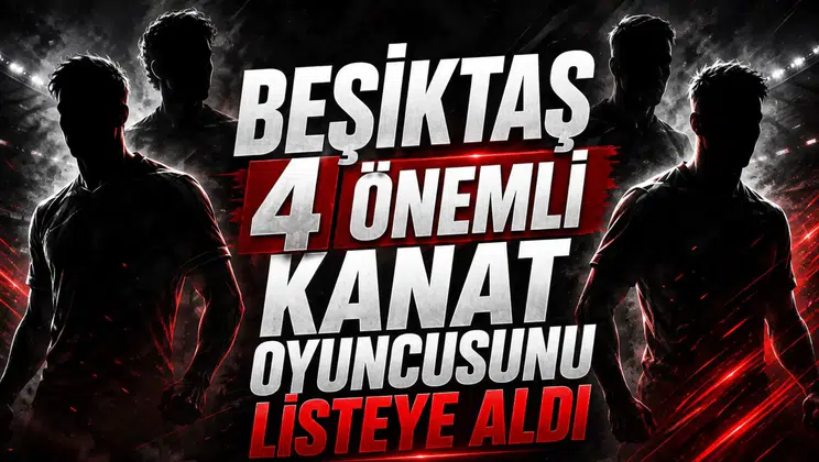 Beşiktaş 4 önemli kanat oyuncusunu listeye aldı