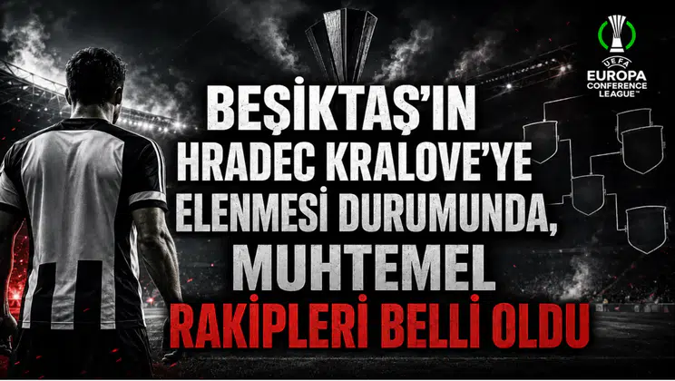 Beşiktaş'ın Hradec Kralove'ye Elenmesi Durumunda, Muhtemel Rakipleri Belli Oldu