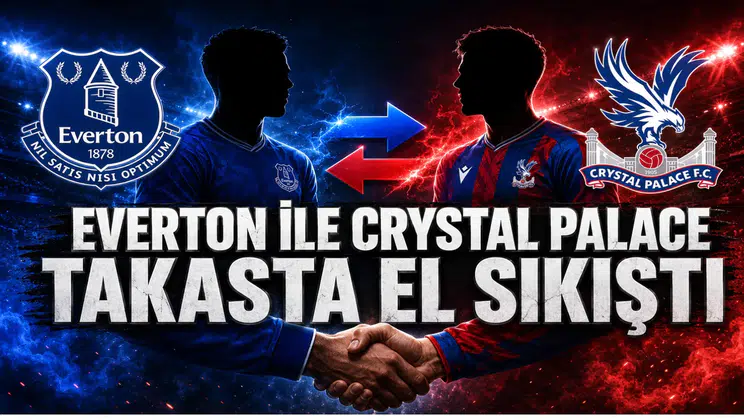 Everton ile Crystal Palace Takasta El Sıkıştı