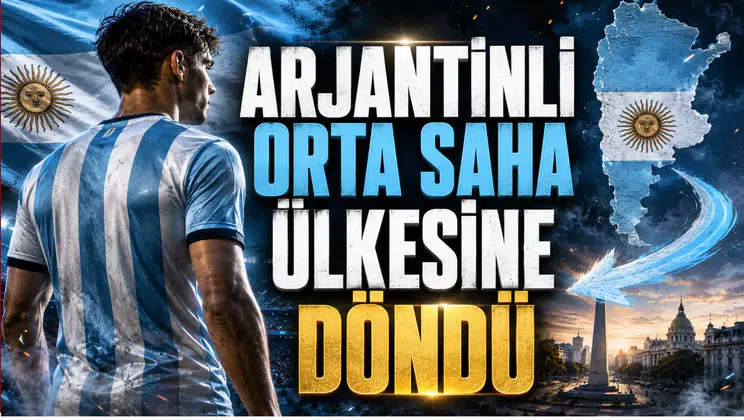Arjantinli Orta Saha Ülkesine Döndü