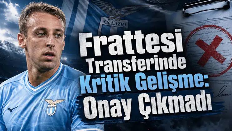 Frattesi Transferinde Kritik Gelişme: Onay Çıkmadı