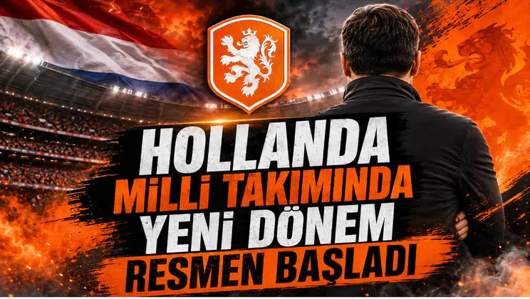 Hollanda Milli Takımında Yeni Dönem Resmen Başladı