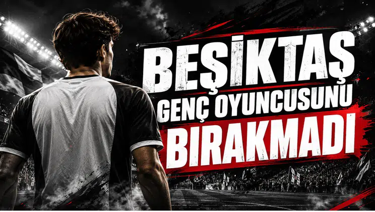 Beşiktaş Genç Oyuncusunu Bırakmadı