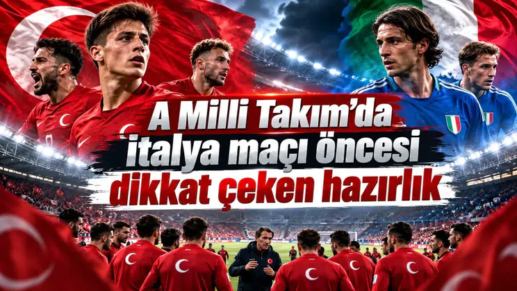 A Milli Takım’da İtalya maçı öncesi dikkat çeken hazırlık