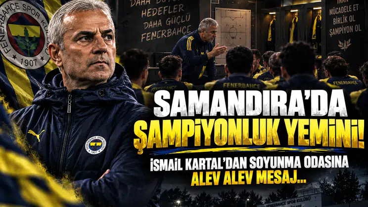 Samandıra’da Şampiyonluk Yemini! İsmail Kartal’dan Soyunma Odasına Alev Alev Mesaj...