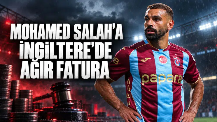 Mohamed Salah'a İngiltere'de ağır fatura