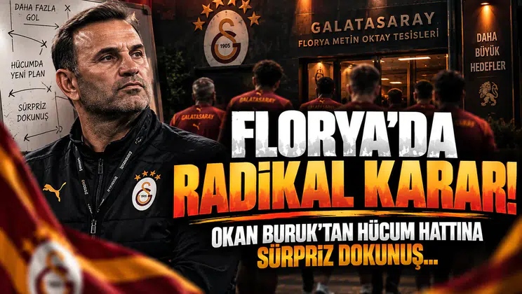 Florya’da Radikal Karar! Okan Buruk’tan Hücum Hattına Sürpriz Dokunuş...