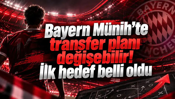 Bayern Münih’te transfer planı değişebilir! İlk hedef belli oldu