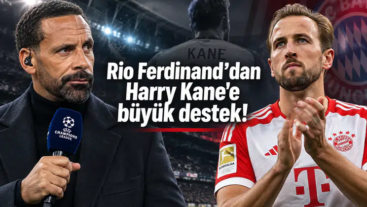 Rio Ferdinand'dan Harry Kane'e büyük destek!