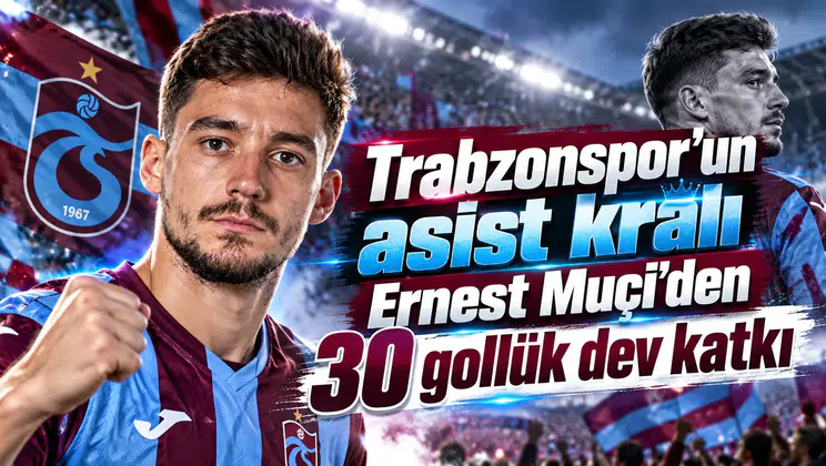 Trabzonspor'un asist kralı Ernest Muçi'den 30 gollük dev katkı