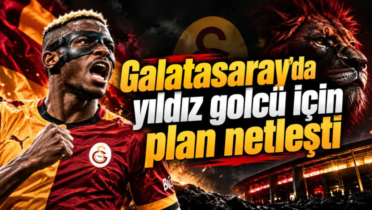 Galatasaray’da yıldız golcü için plan netleşti