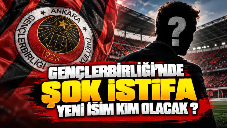 Gençlerbirliğin'de şok istifa yeni isim kim olacak ?