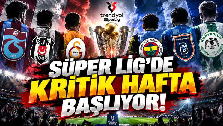 Süper Lig'de kritik hafta başlıyor!