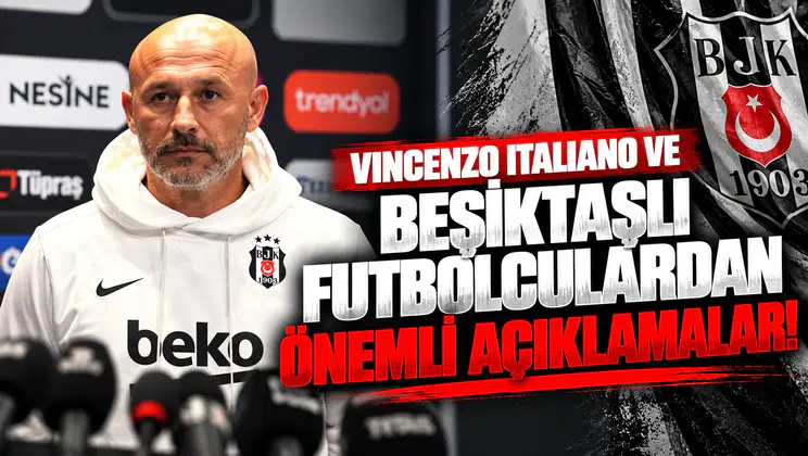 Vincenzo Italiano ve Beşiktaşlı Futbolculardan Önemli Açıklamalar!