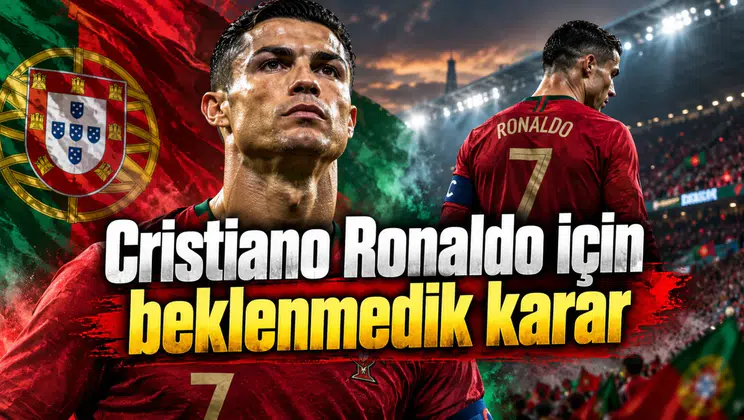 Cristiano Ronaldo için beklenmedik karar