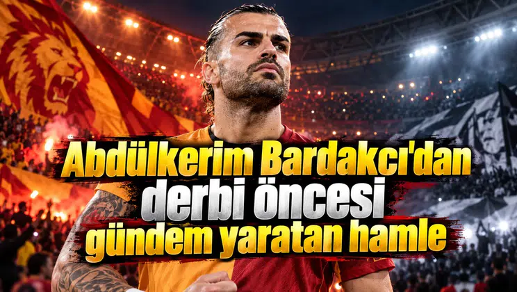 Abdülkerim Bardakcı'dan derbi öncesi gündem yaratan hamle