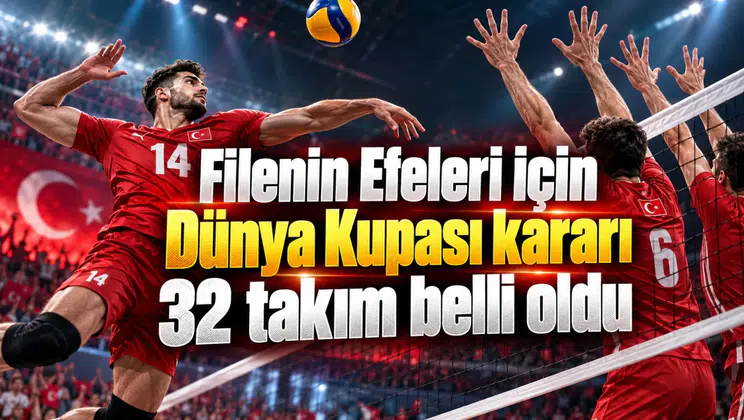 Filenin Efeleri için Dünya Kupası kararı 32 takım belli oldu