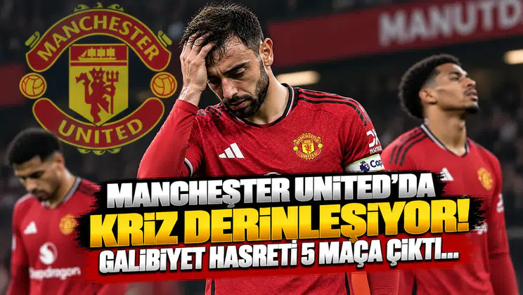 Manchester United'da Kriz Derinleşiyor! Galibiyet Hasreti 5 Maça Çıktı...