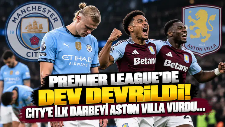 Premier League'de Dev Devrildi! City'e İlk Darbeyi Aston Villa Vurdu...