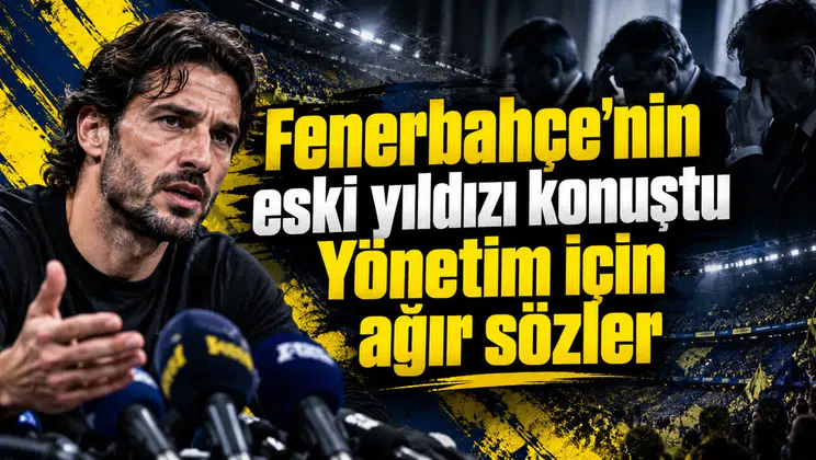 Fenerbahçe'nin eski yıldızı konuştu Yönetim için ağır sözler
