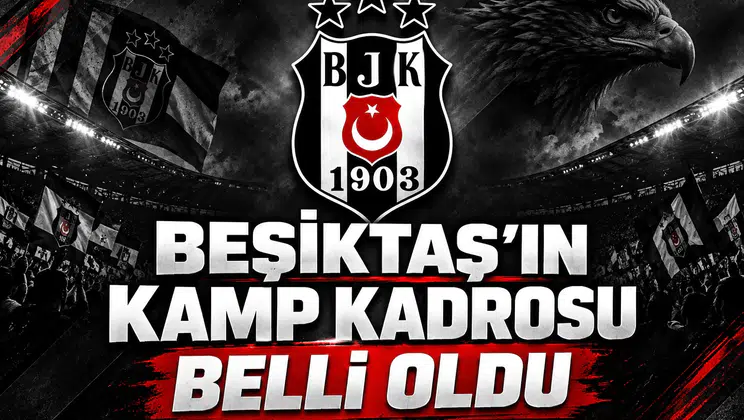 Beşiktaş'ın Kamp Kadrosu Belli Oldu