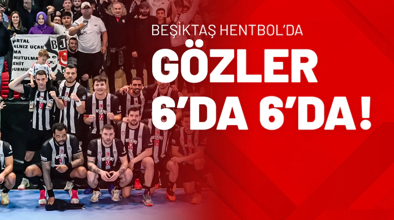 Beşiktaş Hentbol’da Gözler 6’da 6’da!