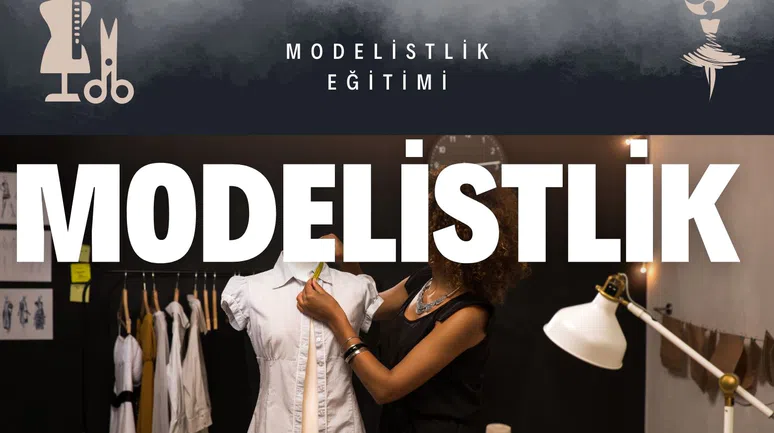 Modelistlik Eğitimi: Moda Dünyasına İlk Adımınızı Atın!