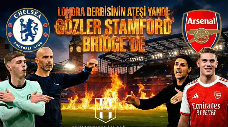 Londra derbisinin ateşi yandı: Gözler Stamford Bridge’de